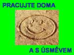 Pracujte DOMA a s ÚSMĚVEM